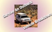 survive an outback vehicle breakdown