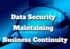 Data Security Maintaining Business Continuity