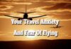 Your Travel Anxiety And Fear Of Flying