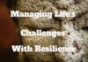 Managing Life’s Challenges with Resilience